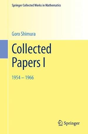 Immagine del venditore per Collected Papers I: 1954 1966 (Springer Collected Works in Mathematics) by Shimura, Goro [Paperback ] venduto da booksXpress