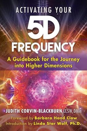 Seller image for Activating Your 5D Frequency: A Guidebook for the Journey into Higher Dimensions by Corvin-Blackburn, Judith [Paperback ] for sale by booksXpress
