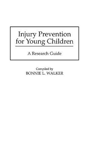 Seller image for Injury Prevention for Young Children: A Research Guide (Bibliographies and Indexes in Medical Studies) by Walker, Bonnie L. [Hardcover ] for sale by booksXpress
