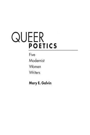 Image du vendeur pour Queer Poetics: Five Modernist Women Writers by Galvin, Mary E. [Paperback ] mis en vente par booksXpress