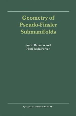 Seller image for Geometry of Pseudo-Finsler Submanifolds (Mathematics and Its Applications) by Bejancu, Aurel, Farran, Hani Reda [Paperback ] for sale by booksXpress