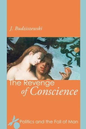 Bild des Verkufers fr The Revenge of Conscience: Politics and the Fall of Man [Soft Cover ] zum Verkauf von booksXpress