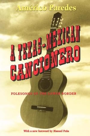 Seller image for A Texas-Mexican Cancionero: Folksongs of the Lower Border by Paredes, Américo [Paperback ] for sale by booksXpress