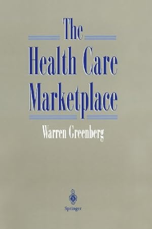 Seller image for The Health Care Marketplace by Greenberg, Warren [Paperback ] for sale by booksXpress