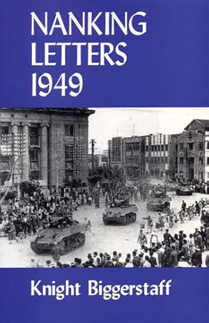 Seller image for Nanking Letters 1949 (Cornell East Asia Series) by Biggerstaff, Knight [Paperback ] for sale by booksXpress