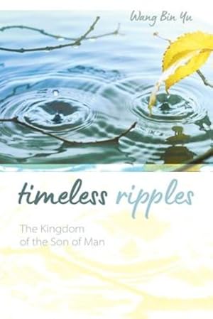 Imagen del vendedor de Timeless Ripples: The Kingdom of the Son of Man [Soft Cover ] a la venta por booksXpress