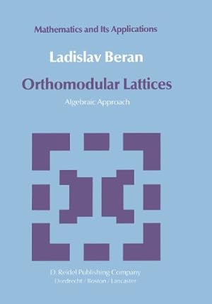 Seller image for Orthomodular Lattices: Algebraic Approach (Mathematics and its Applications) by Beran, L. [Paperback ] for sale by booksXpress