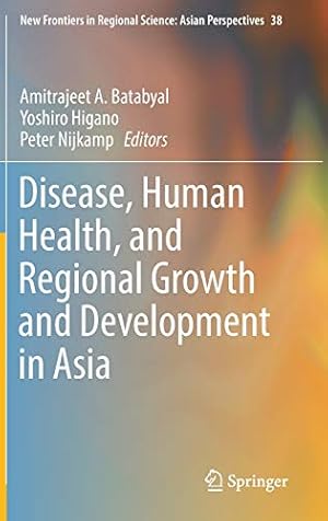 Seller image for Disease, Human Health, and Regional Growth and Development in Asia (New Frontiers in Regional Science: Asian Perspectives) [Hardcover ] for sale by booksXpress