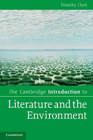 Imagen del vendedor de The Cambridge Introduction to Literature and the Environment (Cambridge Introductions to Literature) by Clark, Timothy [Paperback ] a la venta por booksXpress