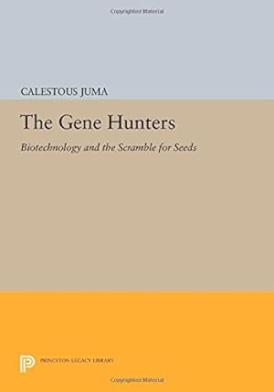 Immagine del venditore per The Gene Hunters: Biotechnology and the Scramble for Seeds (Princeton Legacy Library) by Juma, Calestous [Paperback ] venduto da booksXpress