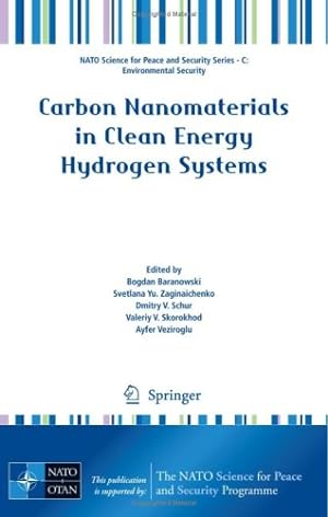 Immagine del venditore per Carbon Nanomaterials in Clean Energy Hydrogen Systems (NATO Science for Peace and Security Series C: Environmental Security) [Paperback ] venduto da booksXpress