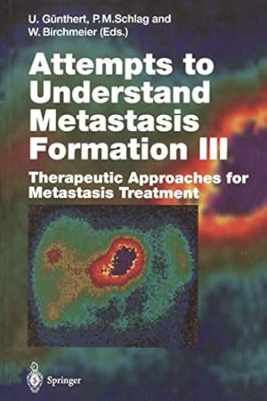 Seller image for Attempts to Understand Metastasis Formation III: Therapeutic Approaches for Metastasis Treatment (Current Topics in Microbiology and Immunology) [Soft Cover ] for sale by booksXpress