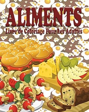 Image du vendeur pour Aliments Livre de Coloriage Pour Les Adultes (French Edition) [Soft Cover ] mis en vente par booksXpress