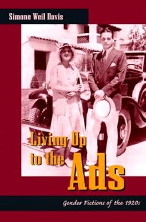 Image du vendeur pour Living Up to the Ads: Gender Fictions of the 1920s (New Americanists) by Davis, Simone Weil [Paperback ] mis en vente par booksXpress