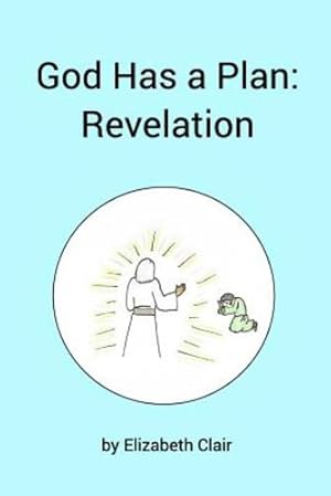 Seller image for God Has a Plan: Revelation by Clair, Elizabeth [Paperback ] for sale by booksXpress