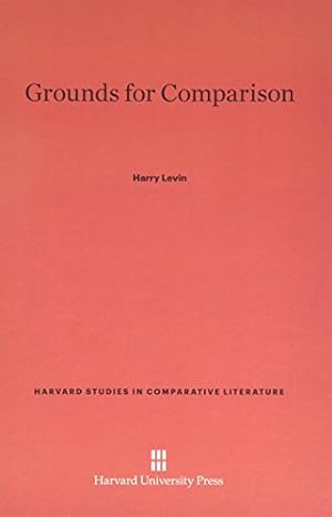 Immagine del venditore per Grounds for Comparison (Harvard Studies in Comparative Literature (Hardcover)) by Levin, Harry [Hardcover ] venduto da booksXpress