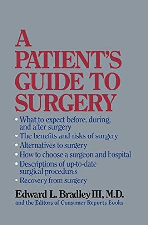 Imagen del vendedor de A Patient's Guide to Surgery by Bradley III, Edward L., Editors of Consumer Reports Books [Hardcover ] a la venta por booksXpress