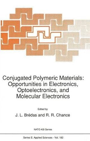 Seller image for Conjugated Polymeric Materials: Opportunities in Electronics, Optoelectronics, and Molecular Electronics (Nato Science Series E:) [Paperback ] for sale by booksXpress