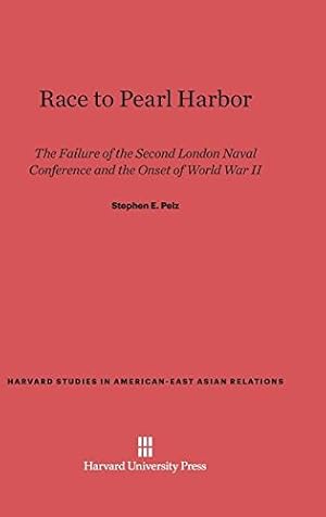 Imagen del vendedor de Race to Pearl Harbor (Harvard Studies in American-East Asian Relations) by Pelz, Stephen E. [Hardcover ] a la venta por booksXpress