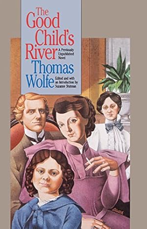 Bild des Verkufers fr The Good Child's River (H. Eugene and Lillian Youngs Lehman Series) by Thomas Wolfe [Paperback ] zum Verkauf von booksXpress