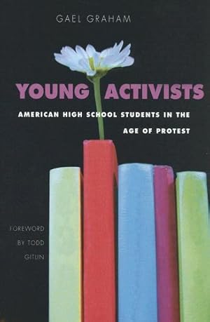 Bild des Verkufers fr Young Activists: American High School Students in the Age of Protest by Graham, Gael [Hardcover ] zum Verkauf von booksXpress