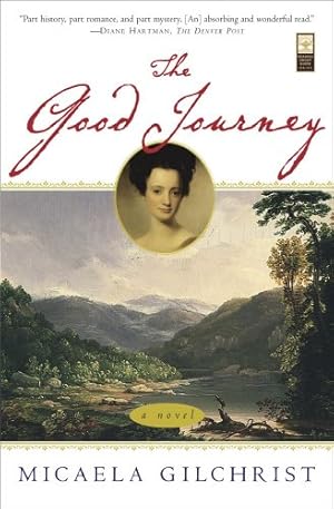 Image du vendeur pour The Good Journey: A Novel by Gilchrist, Micaela [Paperback ] mis en vente par booksXpress