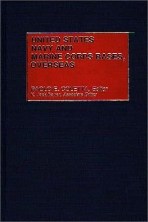 Bild des Verkufers fr United States Navy and Marine Corps Bases, Overseas by Coletta, Paolo E. [Hardcover ] zum Verkauf von booksXpress