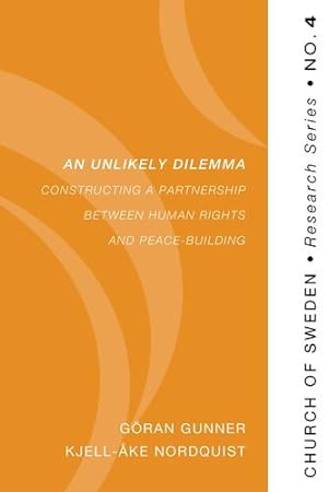 Immagine del venditore per An Unlikely Dilemma: Constructing a Partnership between Human Rights and Peace-Building (Church of Sweden Research) [Soft Cover ] venduto da booksXpress