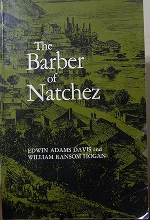 Seller image for Barber of Natchez (Wherein a Slave Is Freed and Rises to a Very High Standing;) for sale by First Class Used Books
