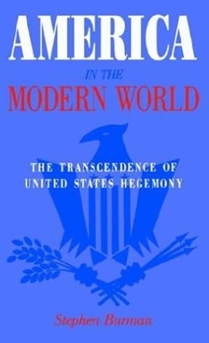 Image du vendeur pour America in the Modern World: The Transcendence of United States Hegemony by Ltd, Palgrave Macmillan [Hardcover ] mis en vente par booksXpress