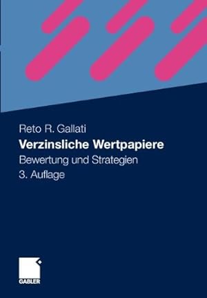 Seller image for Verzinsliche Wertpapiere: Bewertung und Strategien (German Edition) by Gallati, Reto R. R. [Paperback ] for sale by booksXpress