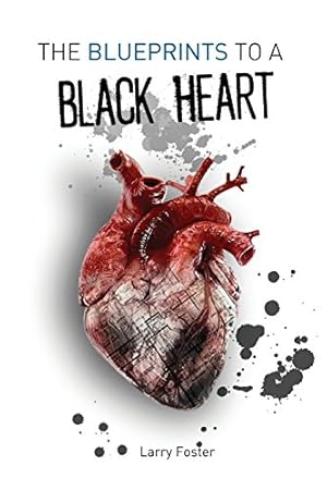 Seller image for The Blueprints to a Black Heart: A Collection of Poems by Foster, Larry [Paperback ] for sale by booksXpress