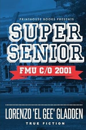 Image du vendeur pour Super Senior: Fmu C/O 2001 by 'El Gee' Gladden, Lorenzo [Paperback ] mis en vente par booksXpress