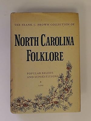 Popular beliefs and superstitions from North Carolina *1-4783. Volume six of "The Frank C. Brown ...