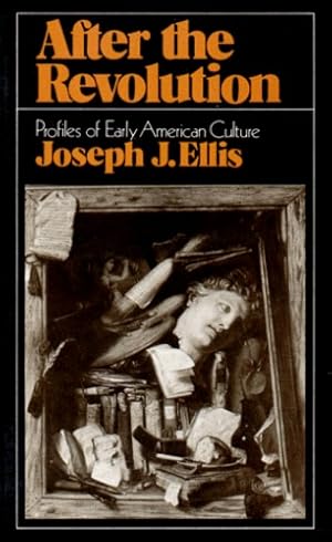 Seller image for After the Revolution: Profiles of Early American Culture (College Edition) by Ellis Ph.D., Joseph J. [Paperback ] for sale by booksXpress