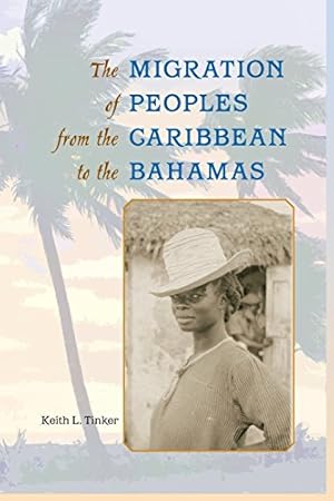 Seller image for The Migration of Peoples from the Caribbean to the Bahamas by Tinker, Keith L. [Paperback ] for sale by booksXpress