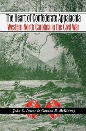 Imagen del vendedor de The Heart of Confederate Appalachia: Western North Carolina in the Civil War (Civil War America) by John C. Inscoe, Gordon B. McKinney [Paperback ] a la venta por booksXpress