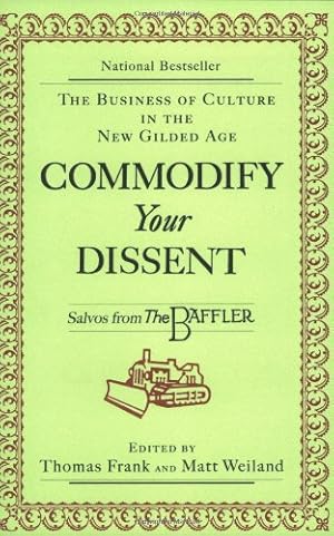 Seller image for Commodify Your Dissent: Salvos from the Baffler [Paperback ] for sale by booksXpress