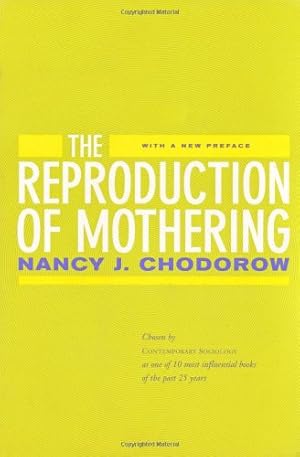 Immagine del venditore per The Reproduction of Mothering: Psychoanalysis and the Sociology of Gender, Updated Edition by Chodorow, Nancy J. [Paperback ] venduto da booksXpress