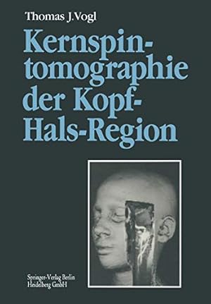 Seller image for Kernspintomographie der Kopf-Hals-Region: Funktionelle Topographie klinische Befunde Bildgebung Spektroskopie (German Edition) [Soft Cover ] for sale by booksXpress