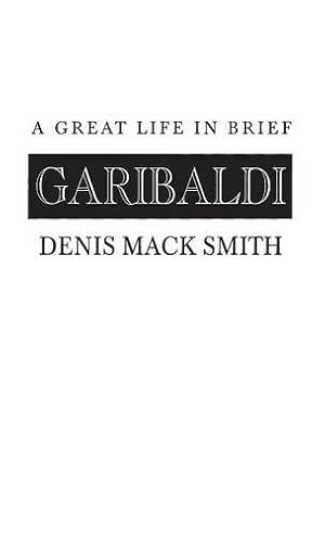 Seller image for Garibaldi: A Great Life in Brief (Great Lives in Brief) by Smith, Denis Mack [Hardcover ] for sale by booksXpress