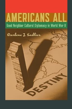 Immagine del venditore per Americans All: Good Neighbor Cultural Diplomacy in World War II (Joe R. and Teresa Lozano Long Series in Latin American and Latino Art and Culture) by Sadlier, Darlene J. [Paperback ] venduto da booksXpress