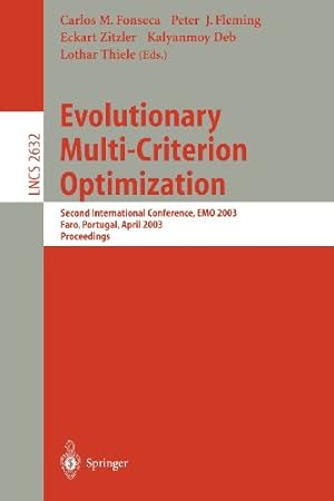 Seller image for Evolutionary Multi-Criterion Optimization: Second International Conference, EMO 2003, Faro, Portugal, April 8-11, 2003, Proceedings (Lecture Notes in Computer Science) [Paperback ] for sale by booksXpress