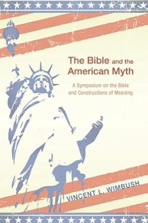 Imagen del vendedor de The Bible and the American Myth: A Symposium on the Bible and Constructions of Meaning [Soft Cover ] a la venta por booksXpress