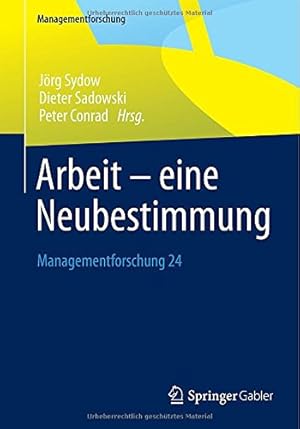 Bild des Verkufers fr Arbeit eine Neubestimmung: Managementforschung 24 (German Edition) [Paperback ] zum Verkauf von booksXpress