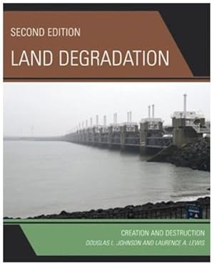 Bild des Verkufers fr Land Degradation: Creation and Destruction by Douglas L. Johnson, Laurence A. Lewis [Hardcover ] zum Verkauf von booksXpress