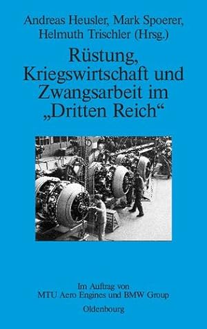 Seller image for Rüstung, Kriegswirtschaft Und Zwangsarbeit Im "dritten Reich": Im Auftrag Von Mtu Aero Engines Und BMW Group (Perspektiven) (German Edition) [Hardcover ] for sale by booksXpress