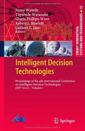 Seller image for Intelligent Decision Technologies: Proceedings of the 4th International Conference on Intelligent Decision Technologies (IDT´2012) - Volume 1 (Smart Innovation, Systems and Technologies) [Hardcover ] for sale by booksXpress