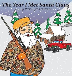 Immagine del venditore per The Year I Met Santa Claus by Durrant, Rick a, Durrant, Jess [Hardcover ] venduto da booksXpress