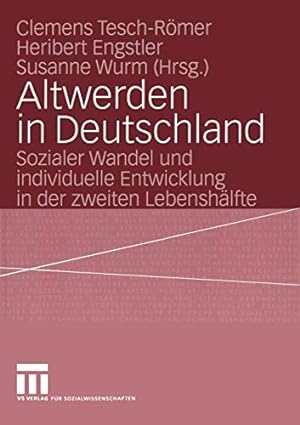 Seller image for Altwerden in Deutschland: Sozialer Wandel und individuelle Entwicklung in der zweiten Lebenshälfte (German Edition) [Paperback ] for sale by booksXpress